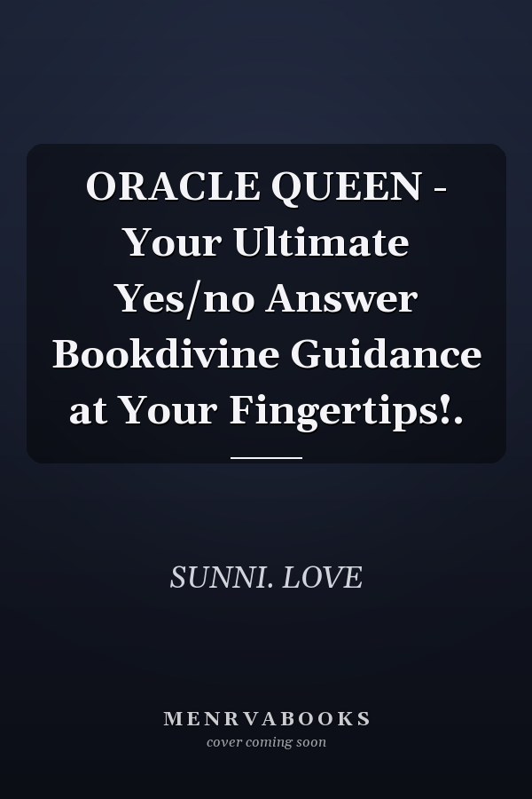 ORACLE QUEEN - Your Ultimate Yes/no Answer Bookdivine Guidance at Your Fingertips!.