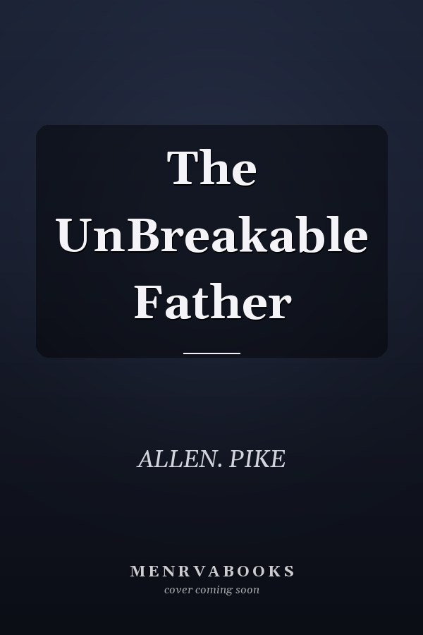 The UnBreakable Father