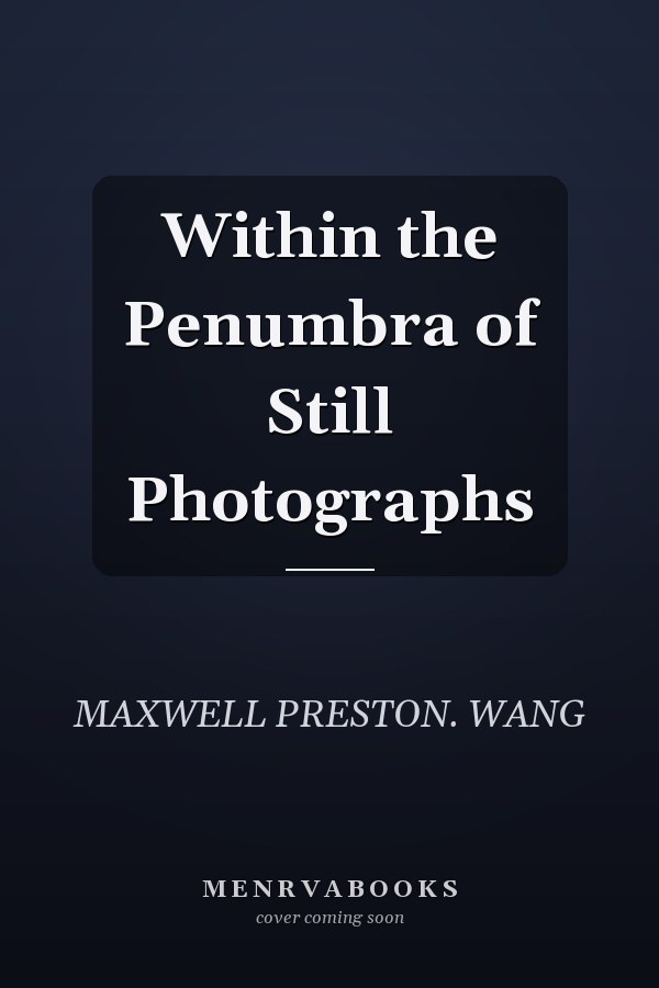 Within the Penumbra of Still Photographs