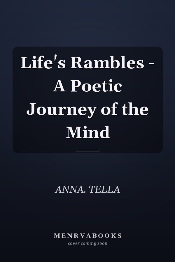 Life's Rambles - A Poetic Journey of the Mind