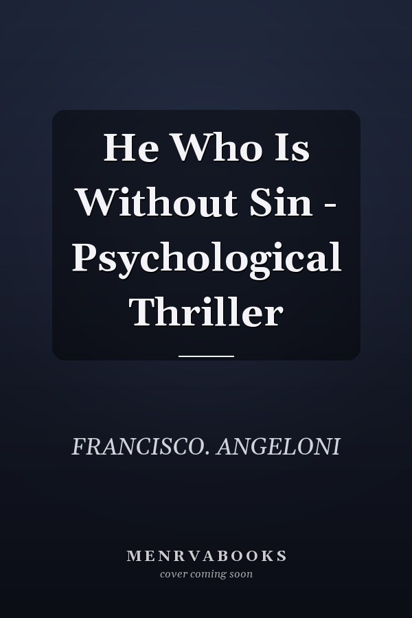 He Who Is Without Sin - Psychological Thriller