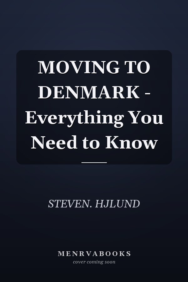 MOVING TO DENMARK - Everything You Need to Know
