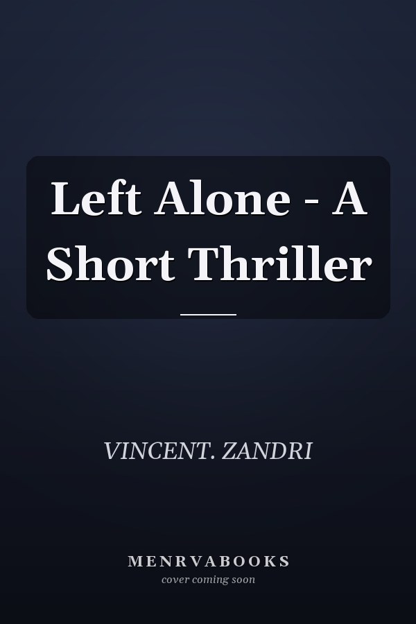 Left Alone - A Short Thriller