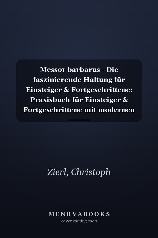 Messor barbarus - Die faszinierende Haltung für Einsteiger & Fortgeschrittene: Praxisbuch für Einsteiger & Fortgeschrittene mit modernen 3D-Druck-Lösungen und Profi-Tipps (German Edition)