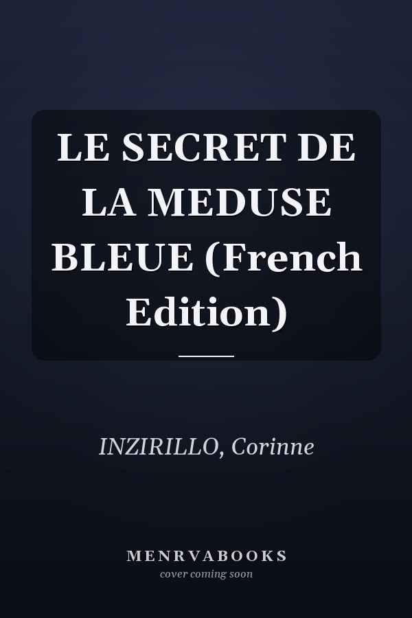 LE SECRET DE LA MEDUSE BLEUE (French Edition)