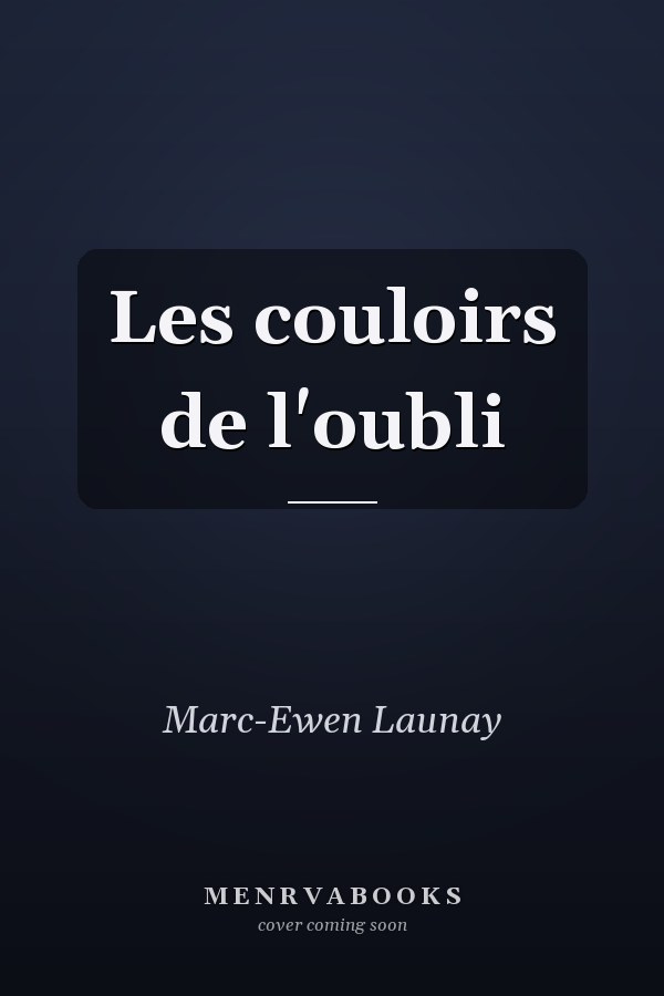 Les couloirs de l'oubli