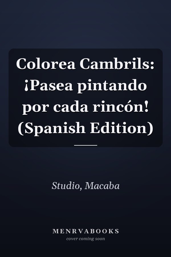 Colorea Cambrils: ¡Pasea pintando por cada rincón! (Spanish Edition)