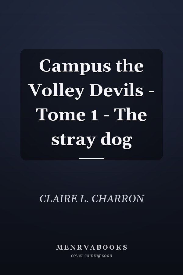 Campus the Volley Devils - Tome 1 - The stray dog