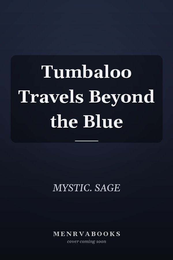Tumbaloo Travels Beyond the Blue