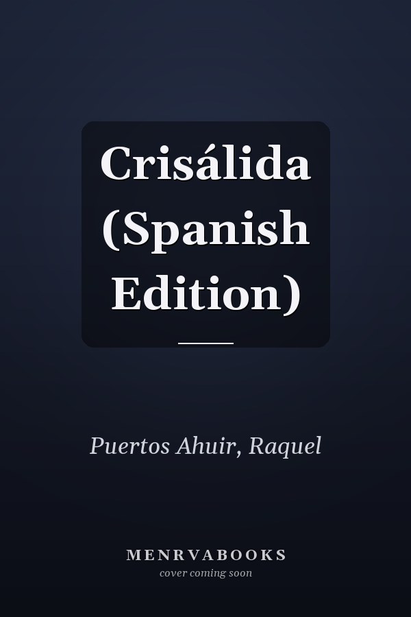 Crisálida (Spanish Edition)