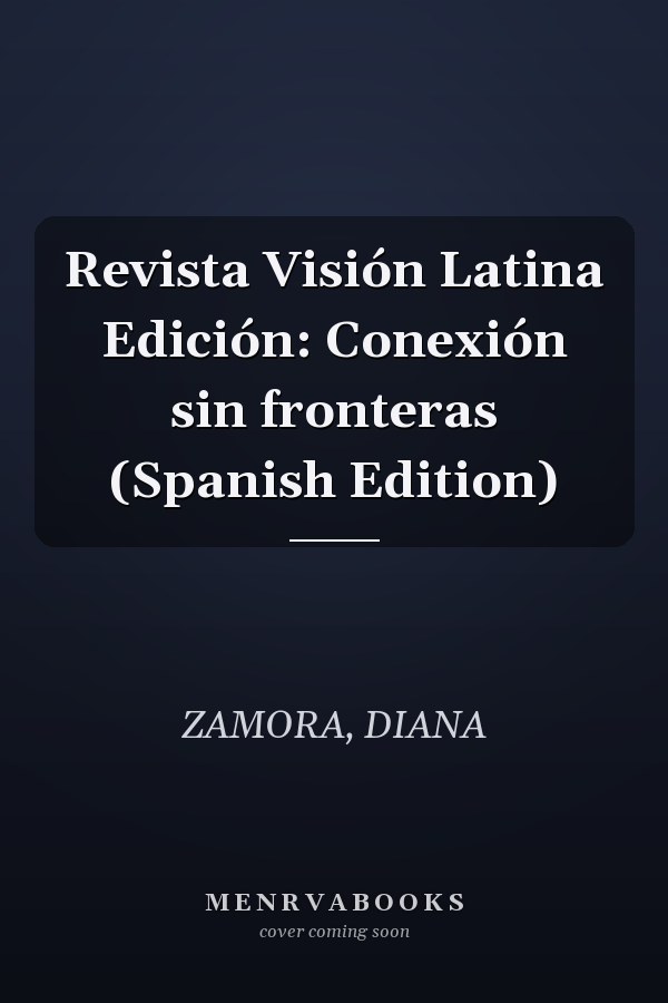 Revista Visión Latina Edición: Conexión sin fronteras (Spanish Edition)