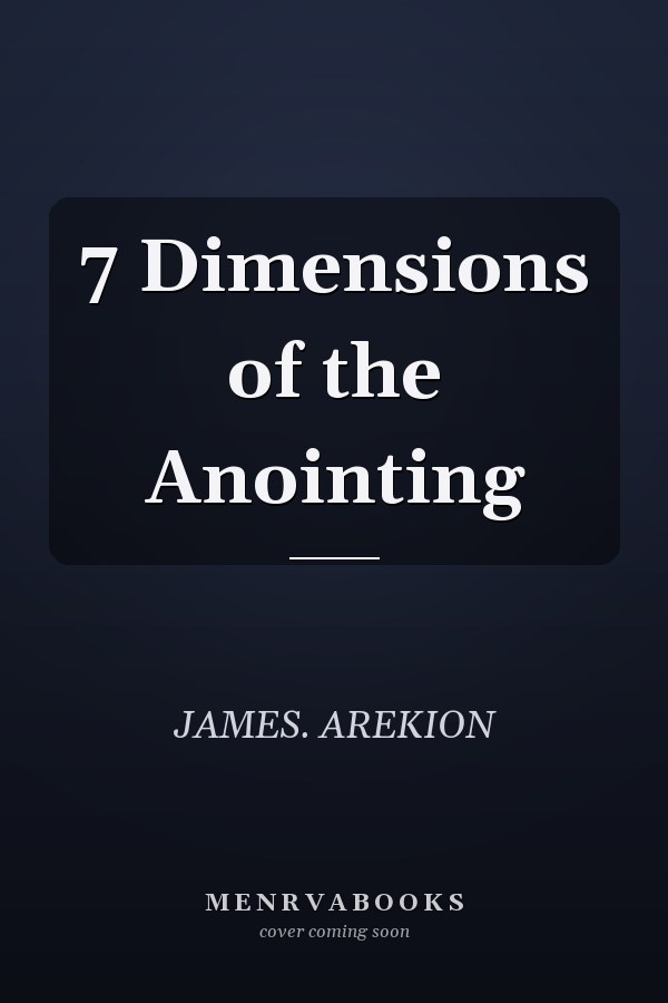 7 Dimensions of the Anointing