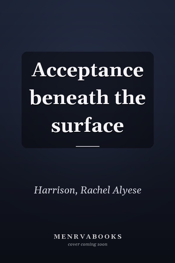 Acceptance beneath the surface