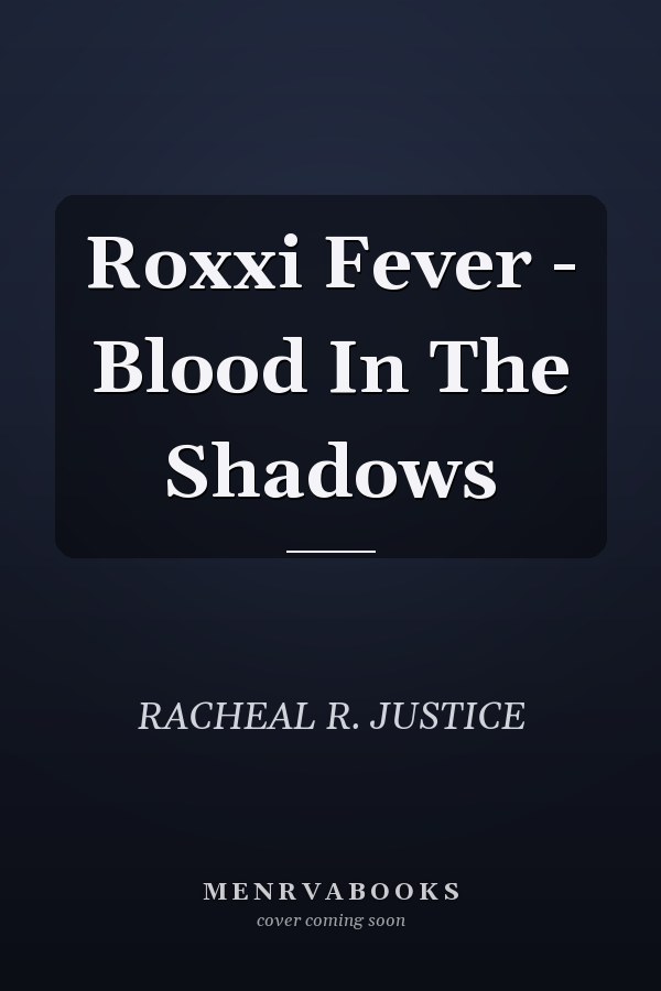 Roxxi Fever - Blood In The Shadows