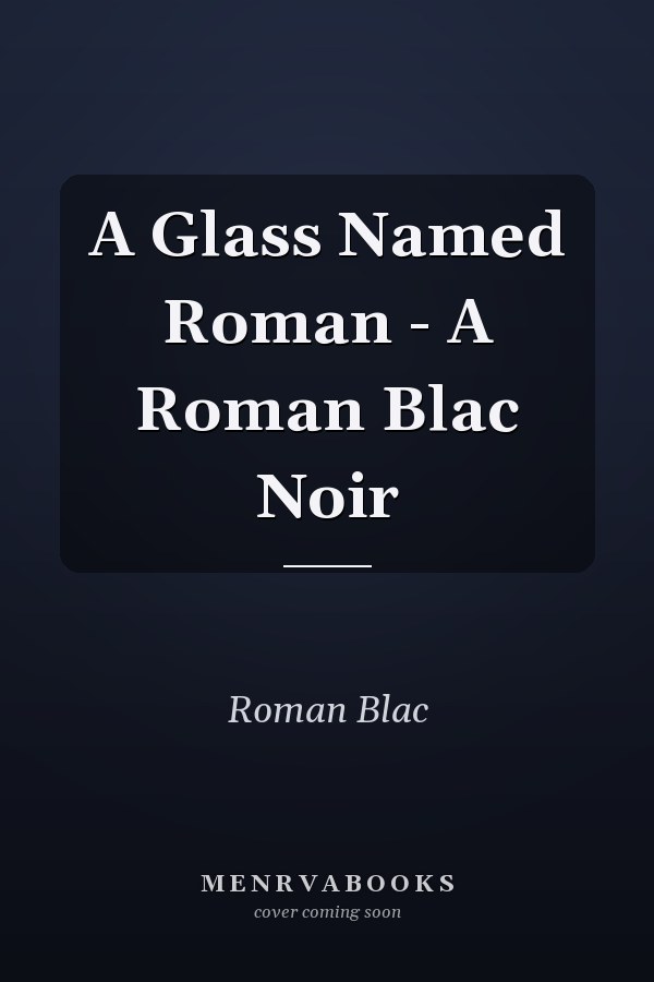 A Glass Named Roman - A Roman Blac Noir