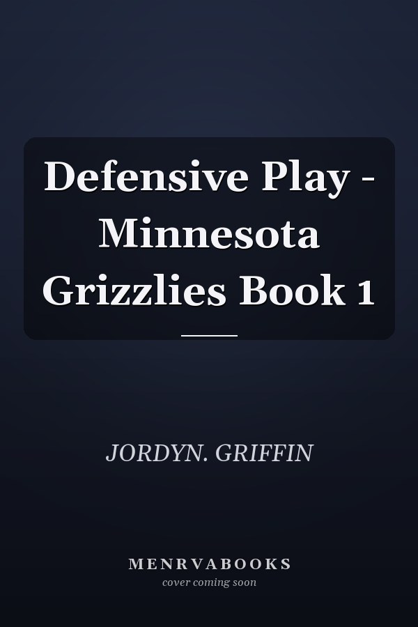 Defensive Play - Minnesota Grizzlies Book 1