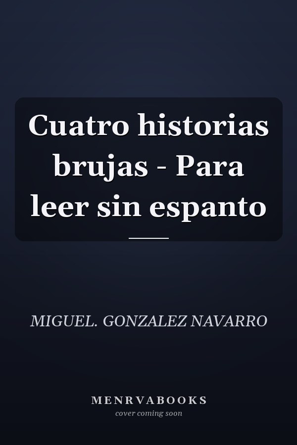 Cuatro historias brujas - Para leer sin espanto