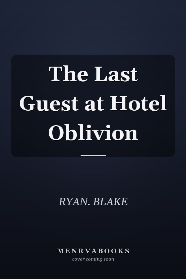 The Last Guest at Hotel Oblivion