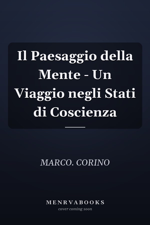 Il Paesaggio della Mente - Un Viaggio negli Stati di Coscienza