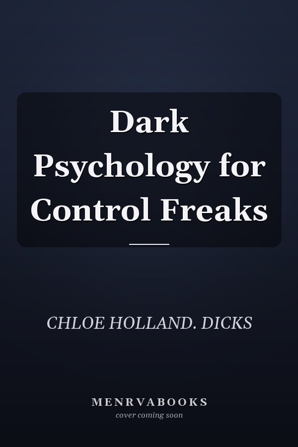 Dark Psychology for Control Freaks