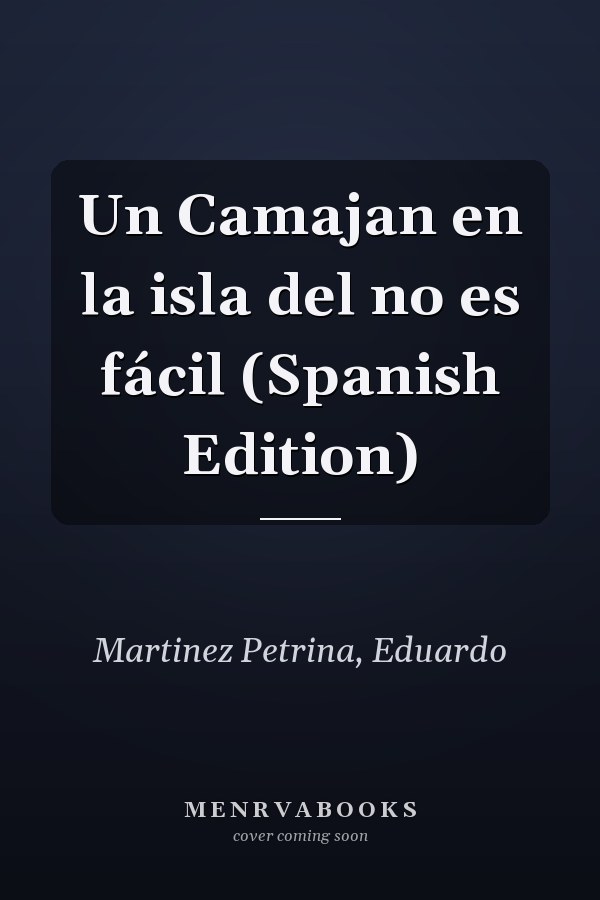 Un Camajan en la isla del no es fácil (Spanish Edition)