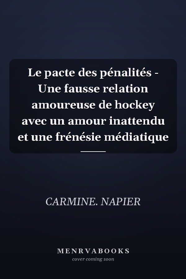 Le pacte des pénalités - Une fausse relation amoureuse de hockey avec un amour inattendu et une frénésie médiatique