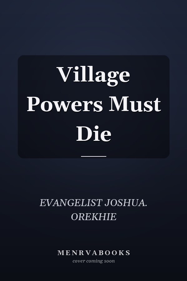 Village Powers Must Die