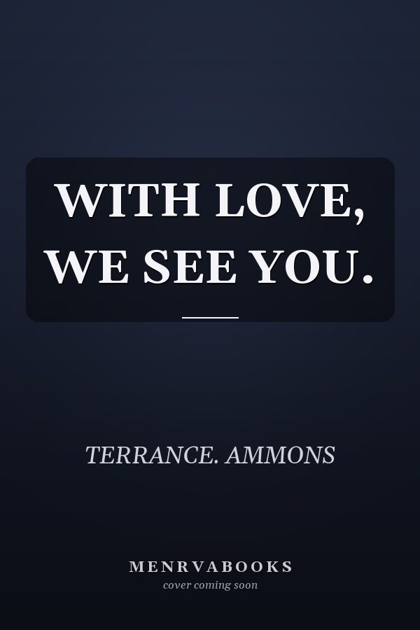 WITH LOVE, WE SEE YOU.