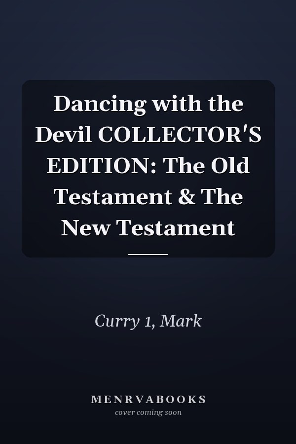 Dancing with the Devil COLLECTOR'S EDITION: The Old Testament & The New Testament