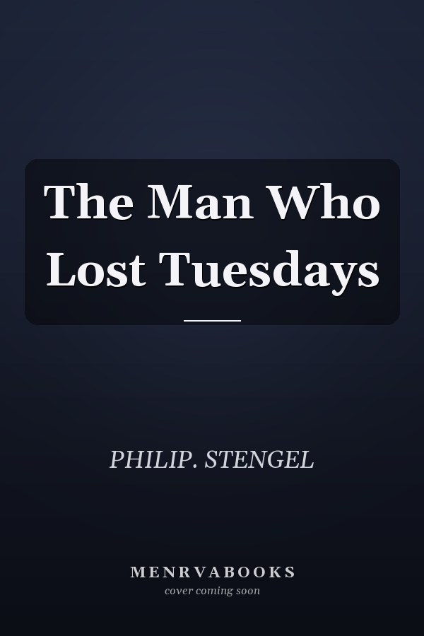 The Man Who Lost Tuesdays