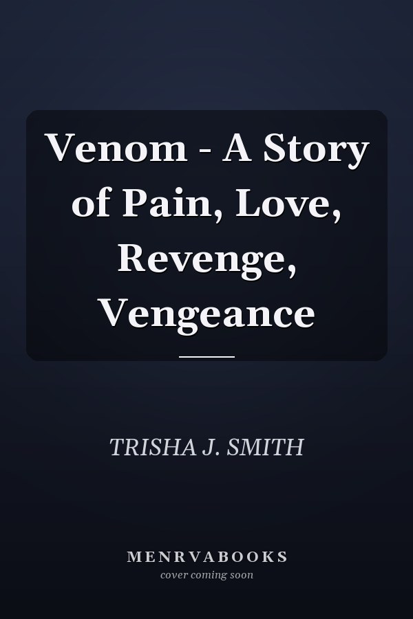 Venom - A Story of Pain, Love, Revenge, Vengeance