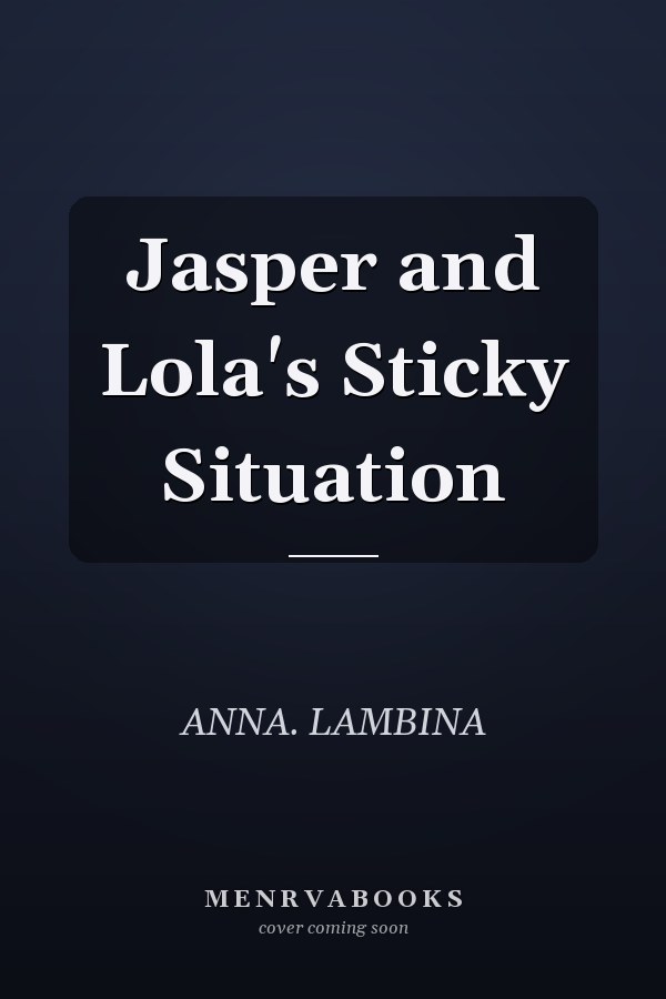 Jasper and Lola's Sticky Situation