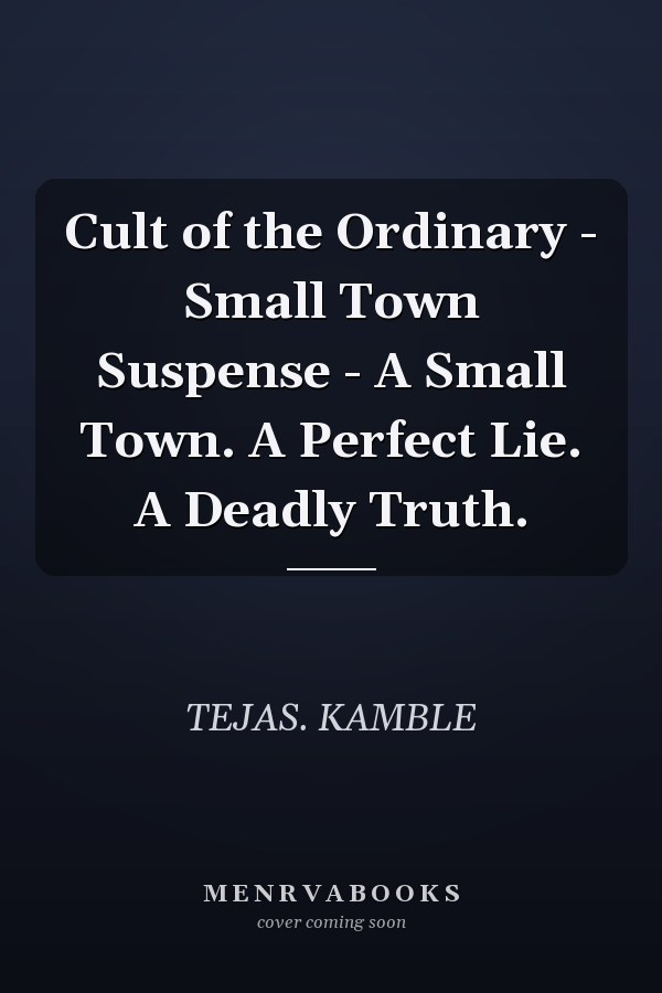 Cult of the Ordinary - Small Town Suspense - A Small Town. A Perfect Lie. A Deadly Truth.