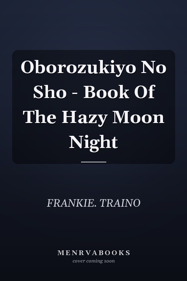 Oborozukiyo No Sho - Book Of The Hazy Moon Night