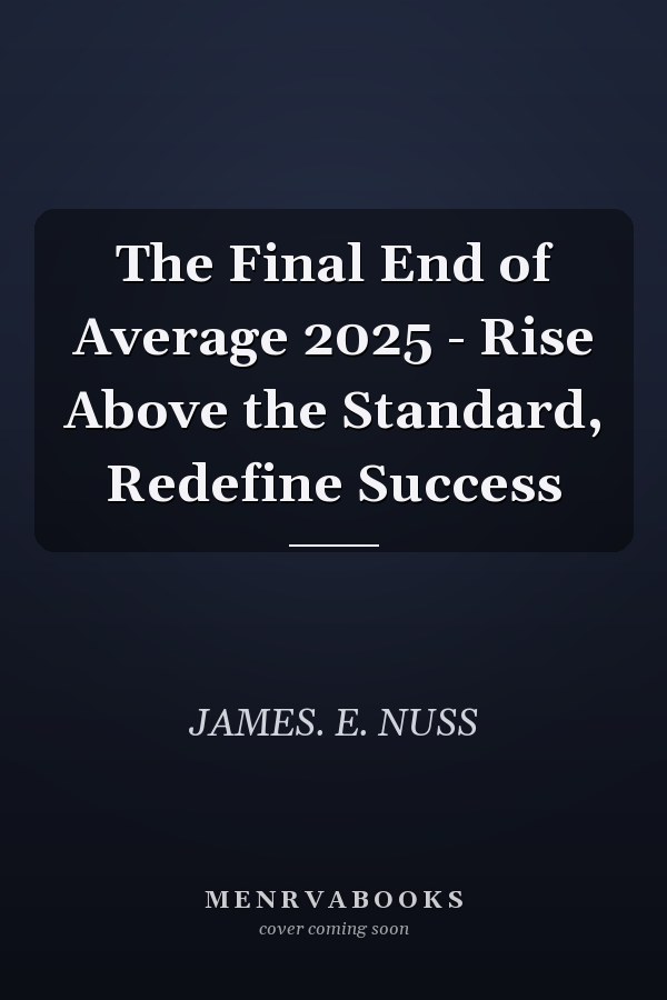 The Final End of Average 2025 - Rise Above the Standard, Redefine Success