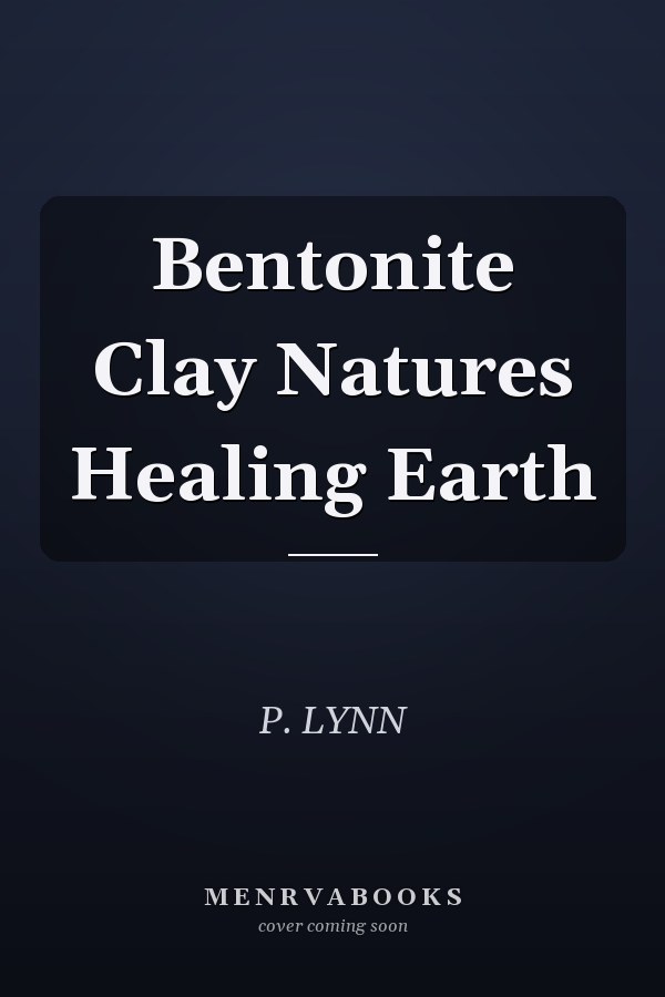 Bentonite Clay Natures Healing Earth