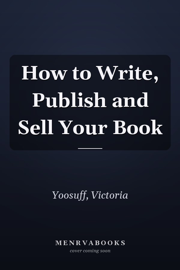 How to Write, Publish and Sell Your Book