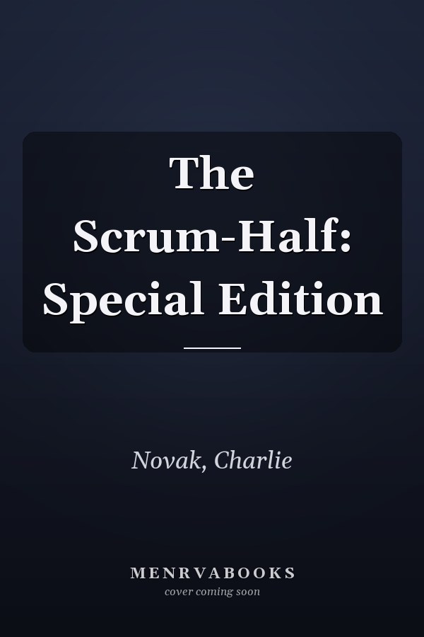 The Scrum-Half: Special Edition