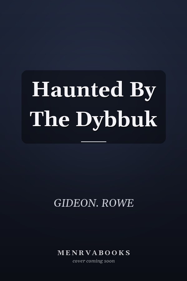 Haunted By The Dybbuk