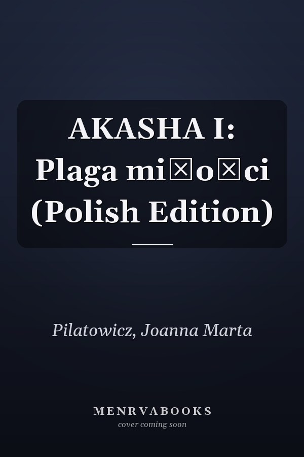 AKASHA I: Plaga miłości (Polish Edition)