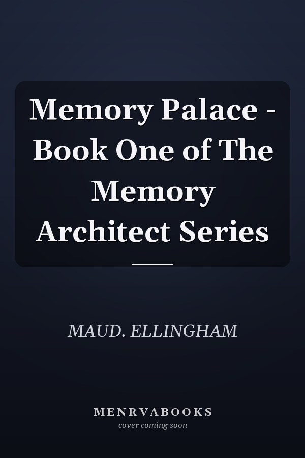 Memory Palace - Book One of The Memory Architect Series