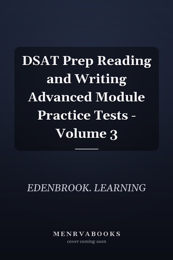 DSAT Prep Reading and Writing Advanced Module Practice Tests - Volume 3