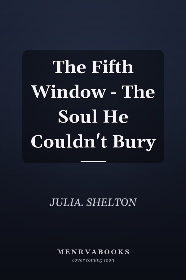 The Fifth Window - The Soul He Couldn't Bury