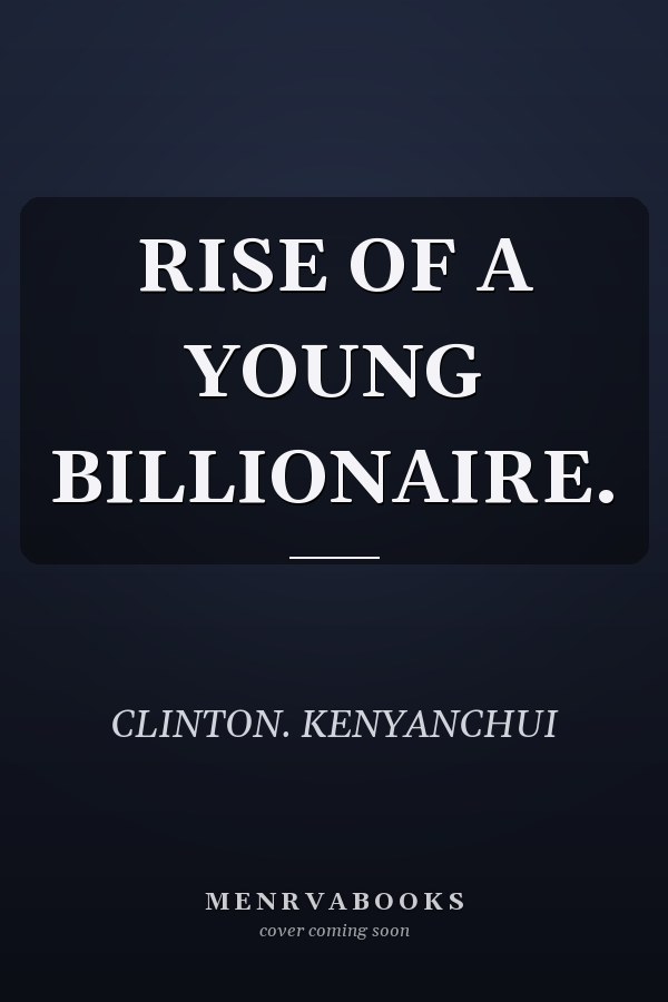 RISE OF A YOUNG BILLIONAIRE.
