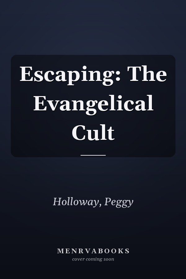 Escaping: The Evangelical Cult