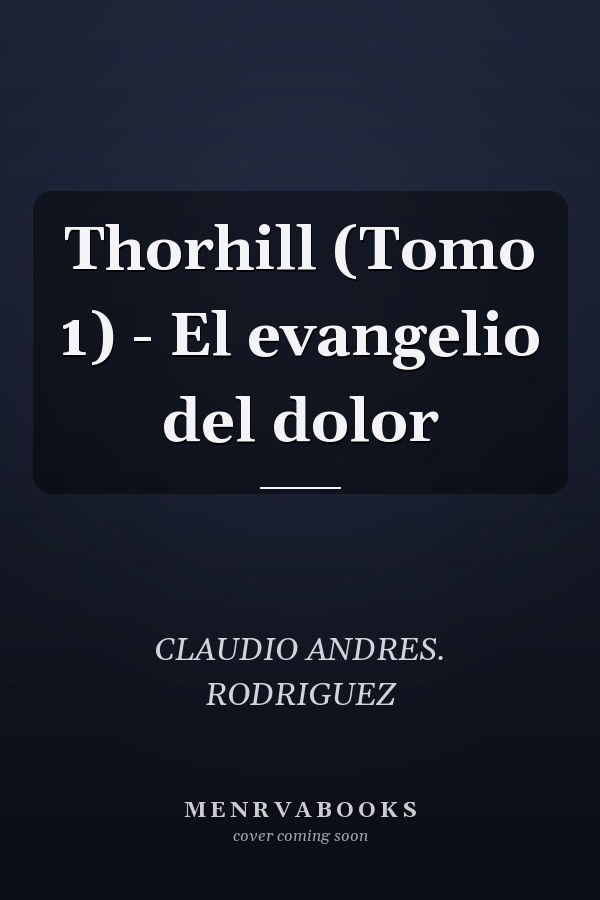 Thorhill (Tomo 1) - El evangelio del dolor