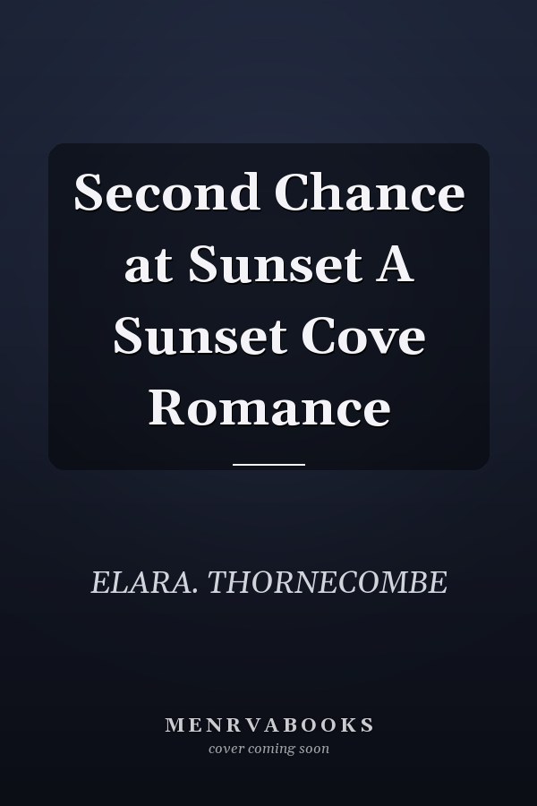 Second Chance at Sunset A Sunset Cove Romance