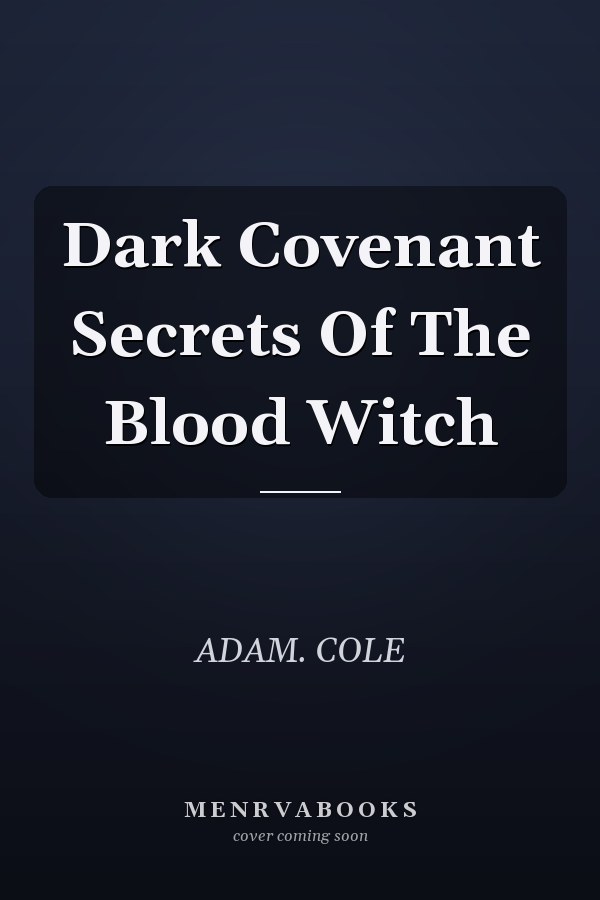 Dark Covenant Secrets Of The Blood Witch