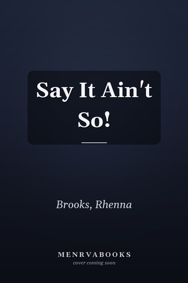 Say It Ain't So!