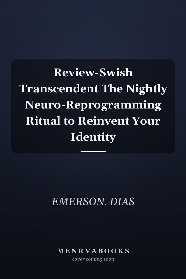 Review-Swish Transcendent The Nightly Neuro-Reprogramming Ritual to Reinvent Your Identity